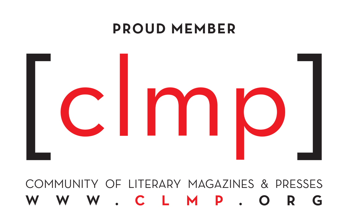 Proud member of CLMP, Community of Literary Magazines and Presses